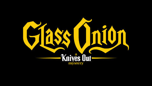 glass onion- movies like knives out